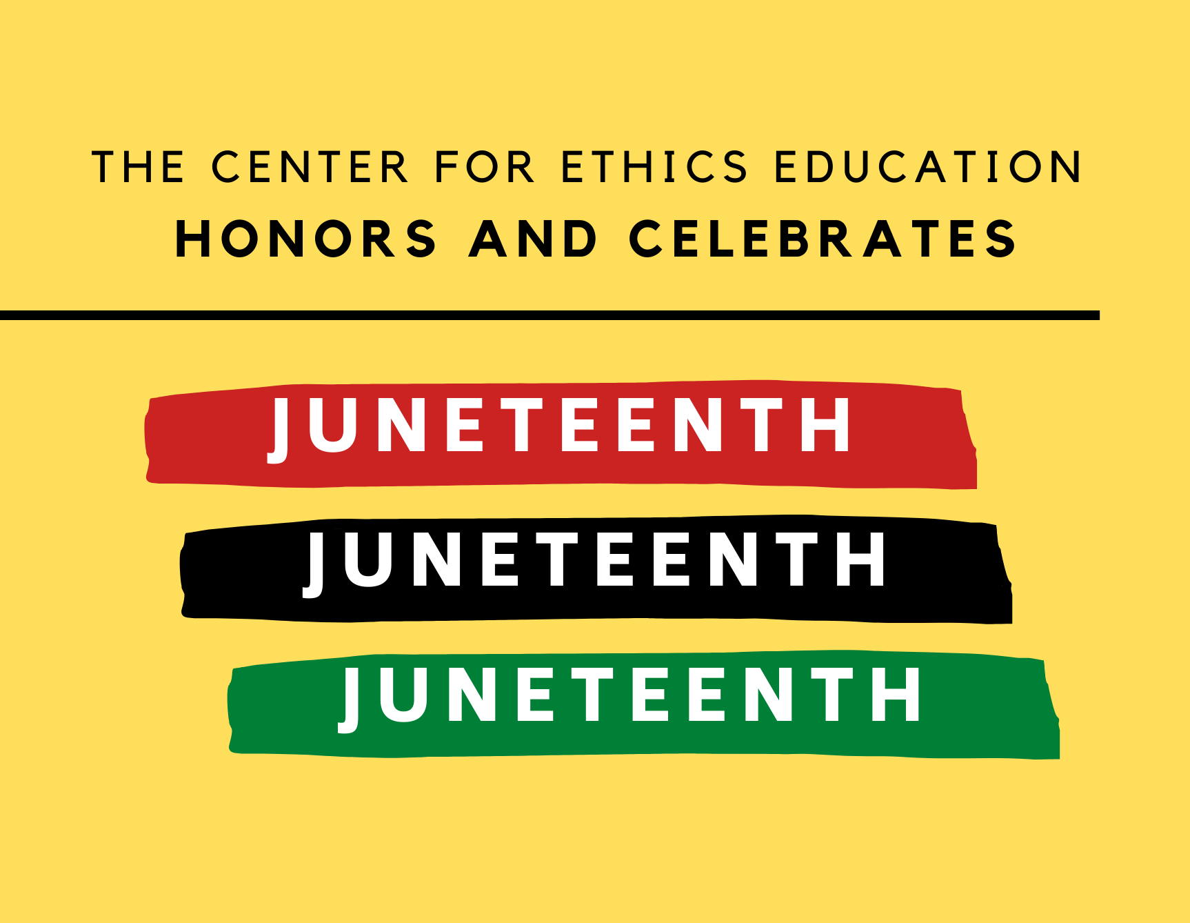 The Center For Ethics Education Celebrates Juneteenth The Ethics And 